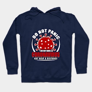 Do not panic, I do not have a Coronavirus, but keep a distance Hoodie